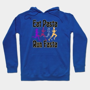 Eat Pasta Run Fasta Hoodie
